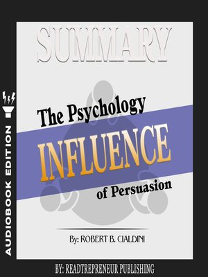 cover image of Summary of Influence: The Psychology of Persuasion by Robert B. Cialdini PhD